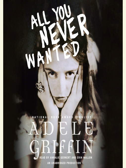 Title details for All You Never Wanted by Adele Griffin - Available
